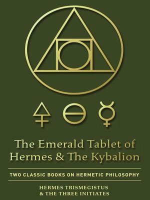 cover image of The Emerald Tablet of Hermes & the Kybalion